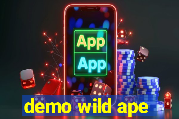 demo wild ape